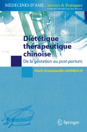 [Manuel, Dossier Santé Democrite 16] • Diététique Thérapeutique Chinoise - De La Gestation Au Post-Partum (Medecines D'Asie · Savoirs & Pratiques)